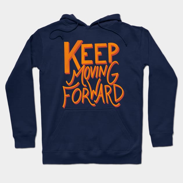 Keep moving forward! Hoodie by Courtneychurmsdesigns